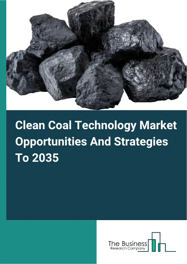 Clean Coal Technology Global Market Opportunities And Strategies To 2035