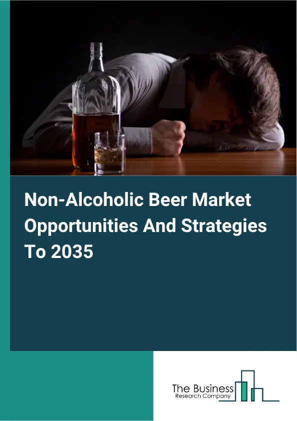 Non-Alcoholic Beer Global Market Opportunities And Strategies To 2035