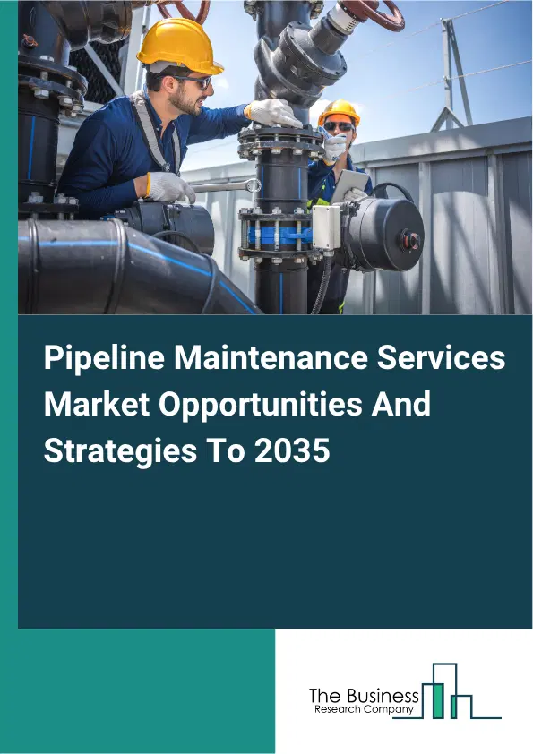 Pipeline Maintenance Services Global Market Opportunities And Strategies To 2035