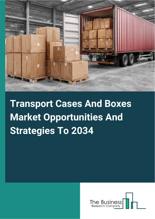 Transport Cases And Boxes Market 2026