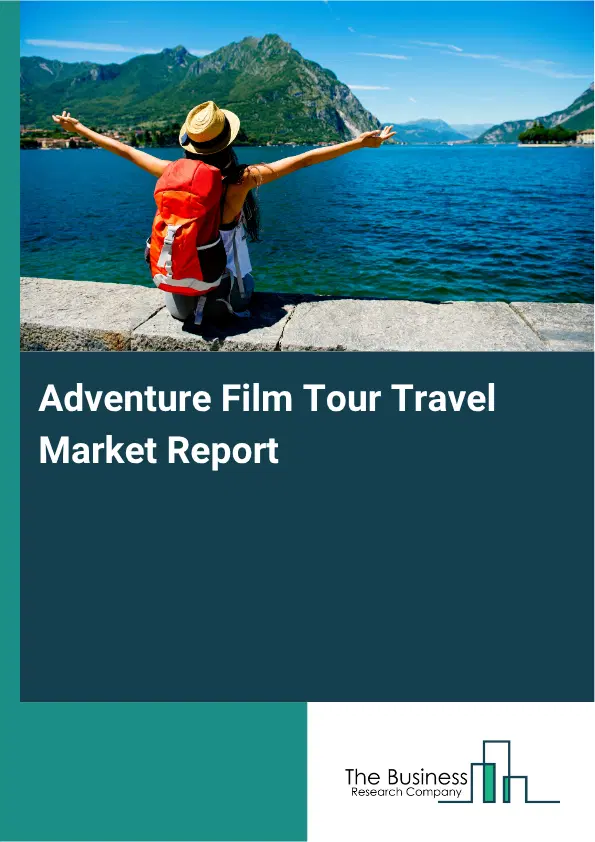 Adventure Film Tour Travel Market Report 2026