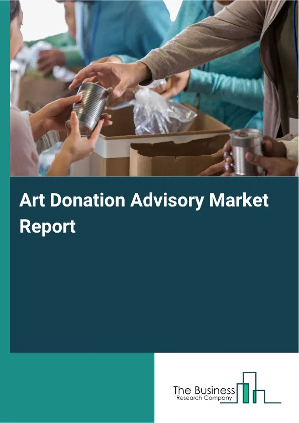 Art Donation Advisory Market Report 2026