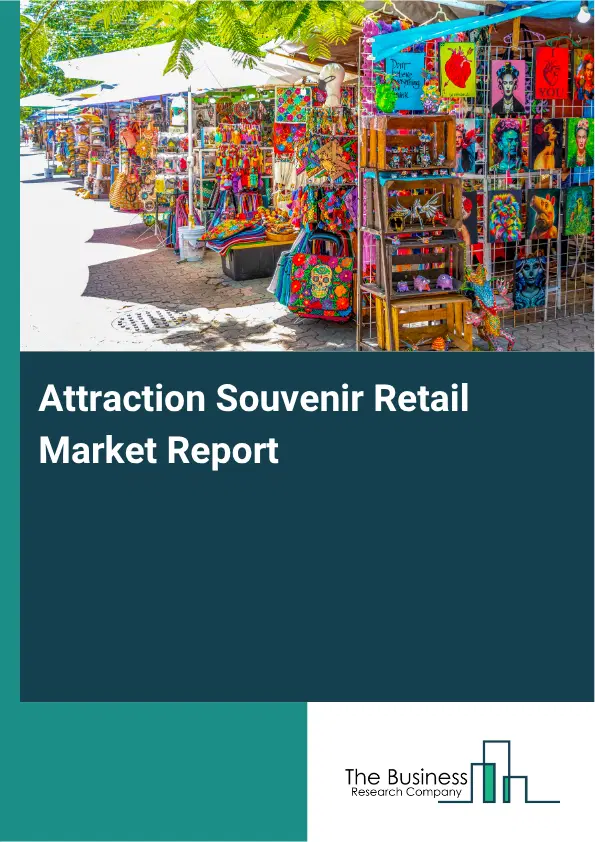 Attraction Souvenir Retail Market Report 2026