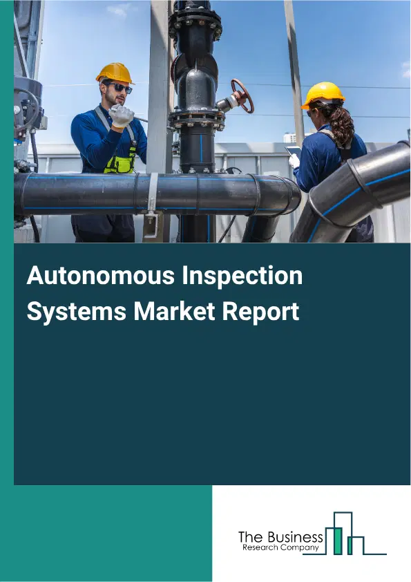 Autonomous Inspection Systems Market Report 2026