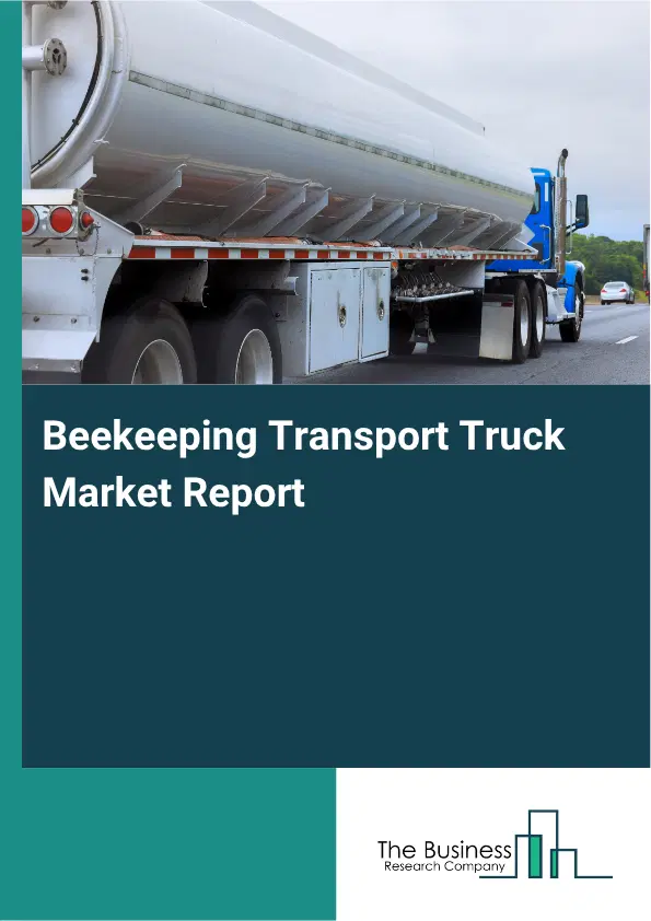 Beekeeping Transport Truck Market Report 2026