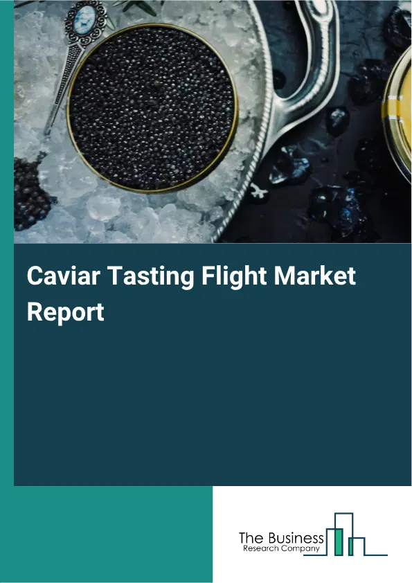 Caviar Tasting Flight Market Report 2026