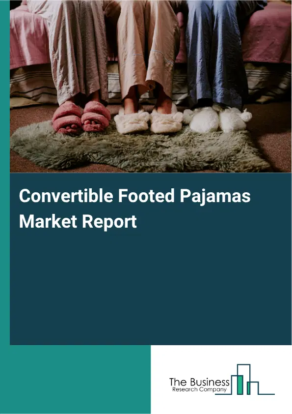 Convertible Footed Pajamas Market Report 2026