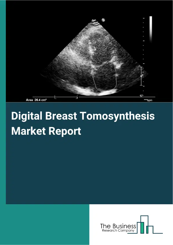 Digital Breast Tomosynthesis Market Report 2026