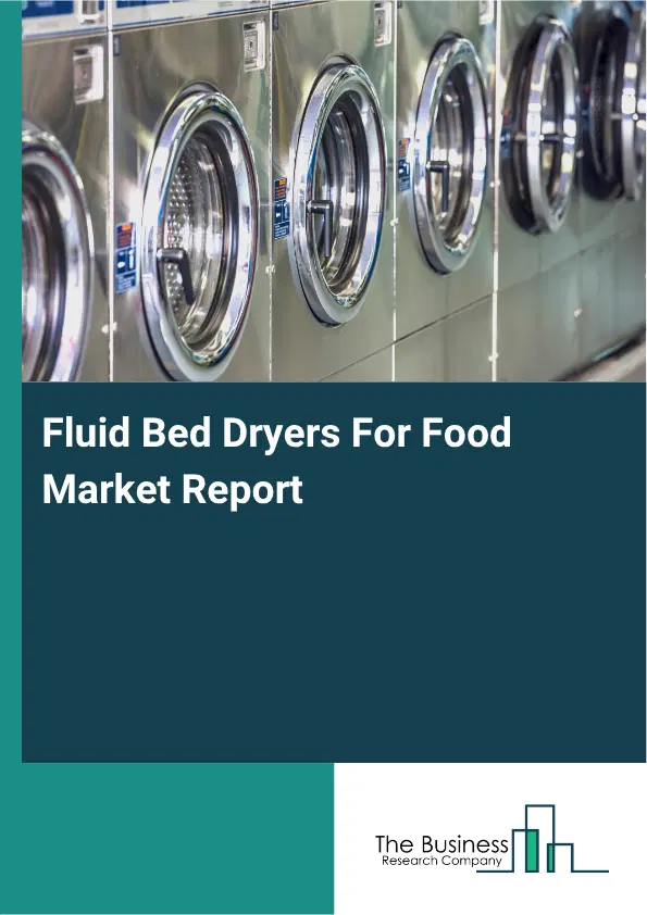 Fluid Bed Dryers For Food Market Report 2026