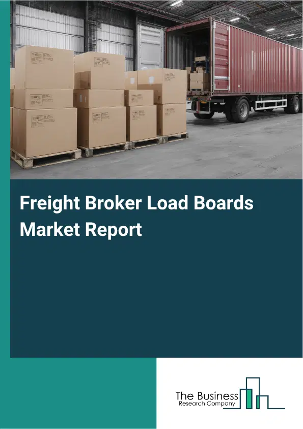 Freight Broker Load Boards Market Report 2026
