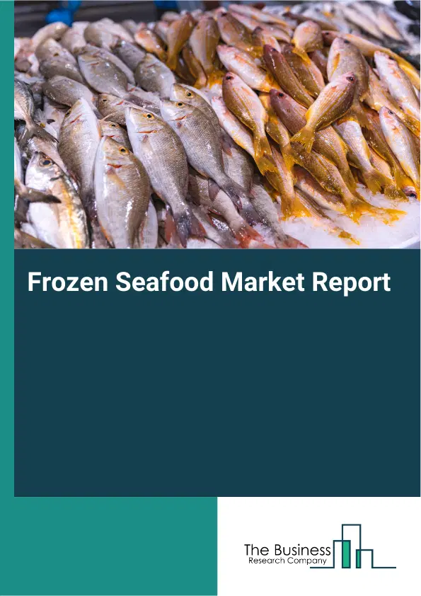 Frozen Seafood Market Report 2026