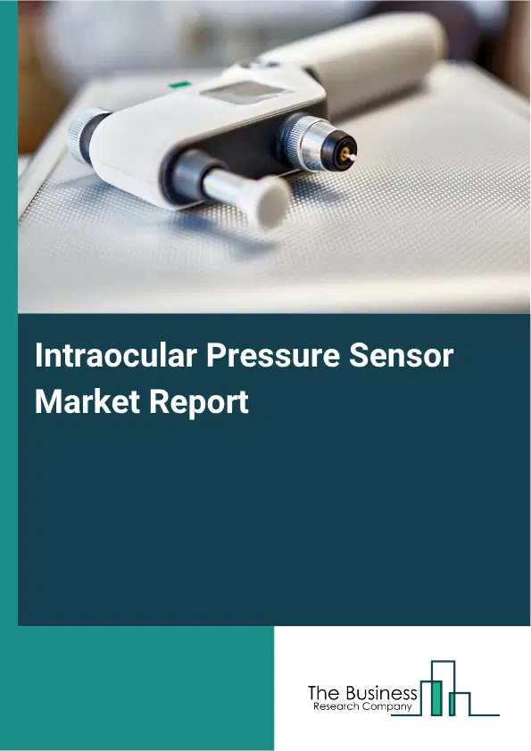 Intraocular Pressure Sensor Market Report 2026