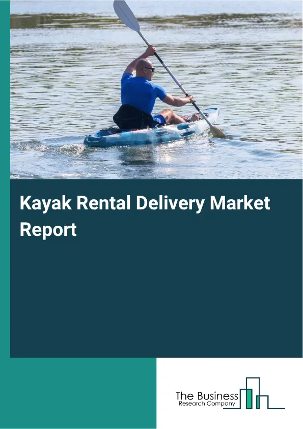 Kayak Rental Delivery Market Report 2026