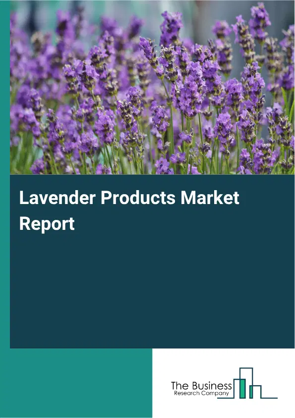 Lavender Products Market Report 2026