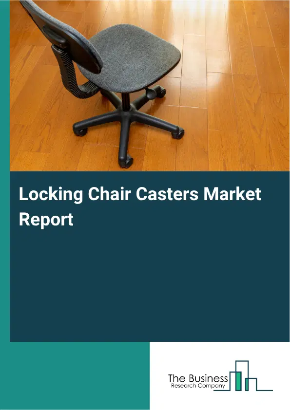 Locking Chair Casters Market Report 2026