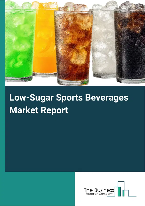 Low-Sugar Sports Beverages Market Report 2026