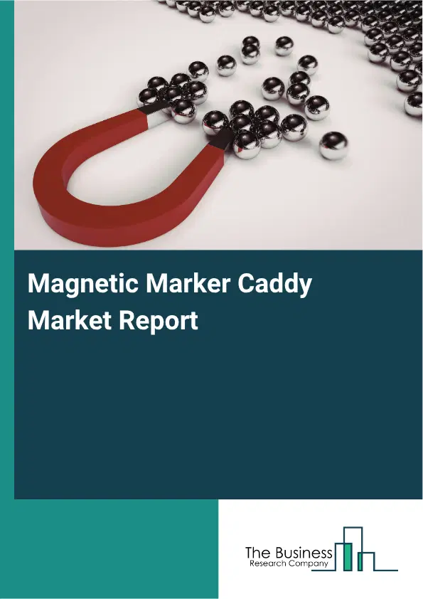 Magnetic Marker Caddy Market Report 2026