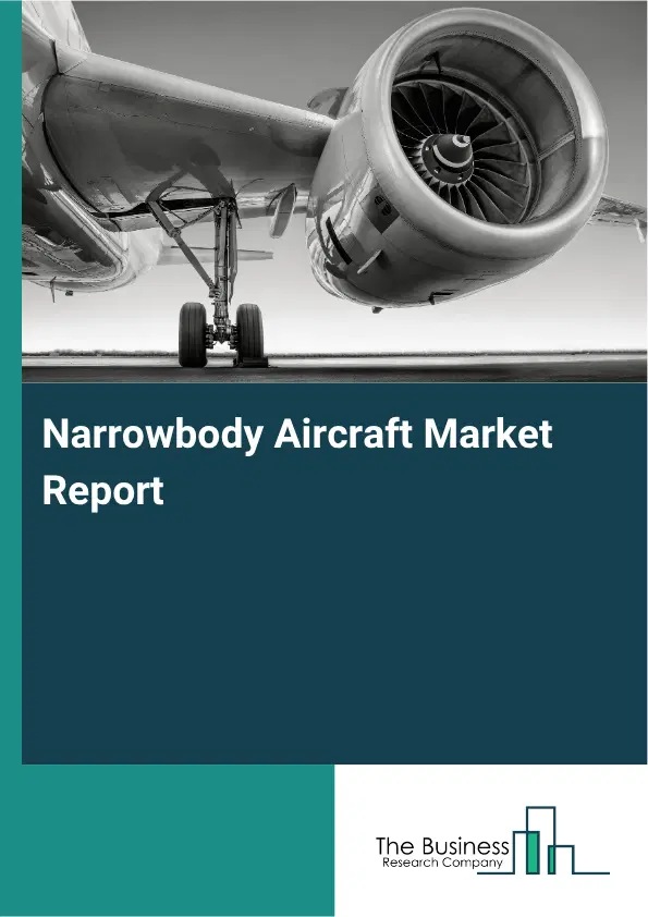 Narrowbody Aircraft Market Report 2026