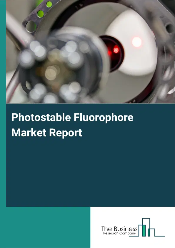 Photostable Fluorophore Market Report 2026