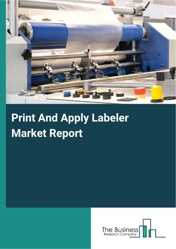 Print And Apply Labeler Market Report 2026