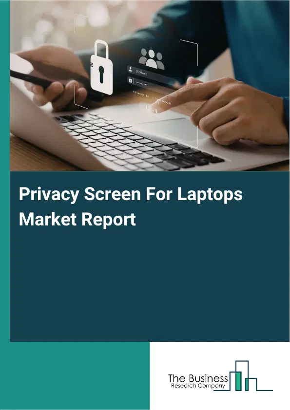 Privacy Screen For Laptops Market Report 2026
