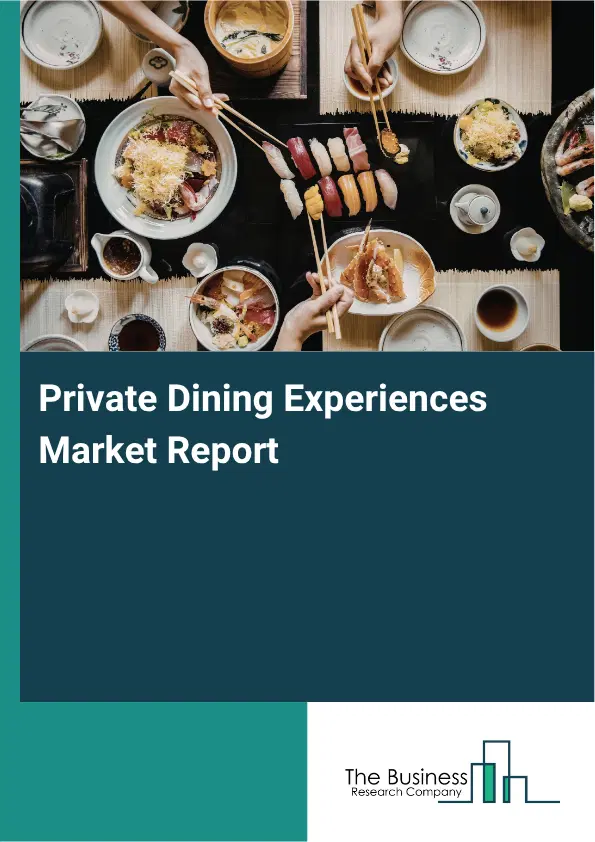 Private Dining Experiences Market Report 2026