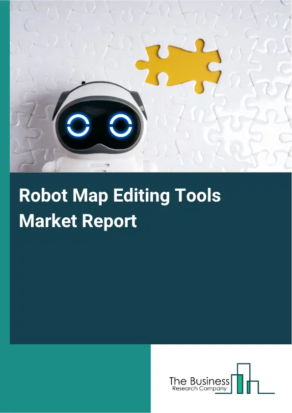 Robot Map Editing Tools Market Report 2026
