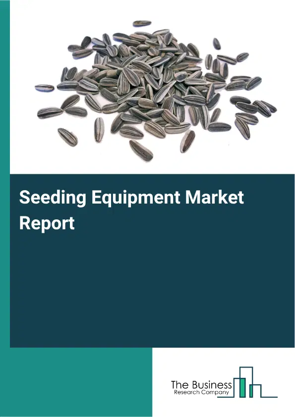 Seeding Equipment Market Report 2026