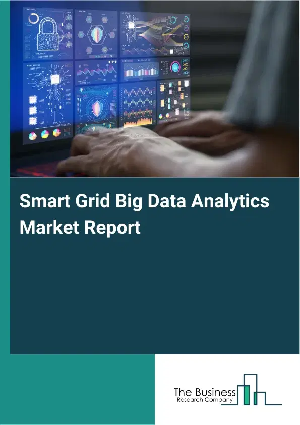 Global Smart Grid Big Data Analytics Market Report 2026
