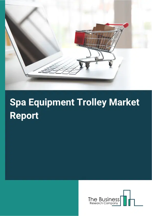 Spa Equipment Trolley Market Report 2026