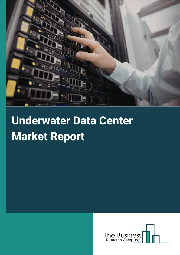 Underwater Data Center Market Report 2026