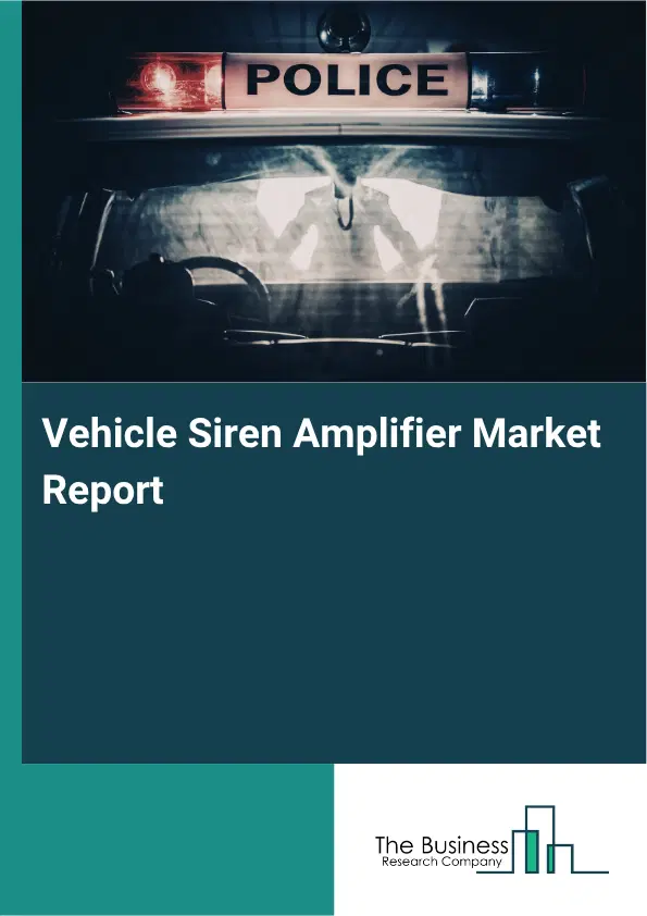 Vehicle Siren Amplifier Market Report 2026