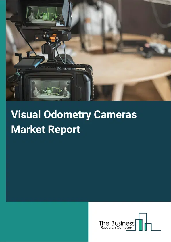 Visual Odometry Cameras Market Report 2026