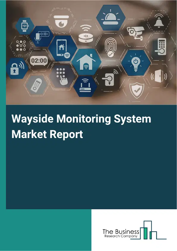 Wayside Monitoring System Market Report 2026