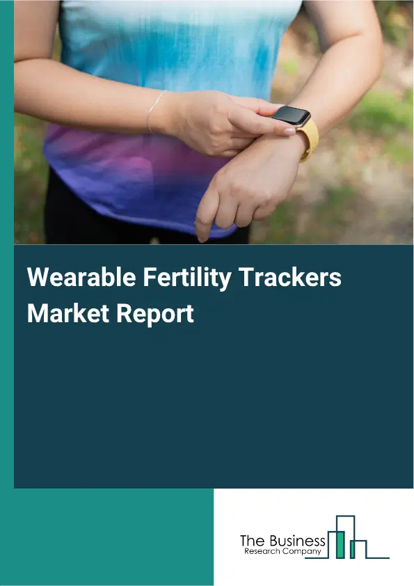 Wearable Fertility Trackers Market Report 2026