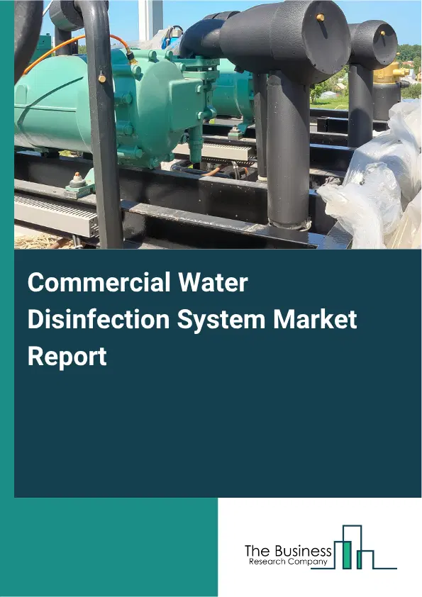 Commercial Water Disinfection System Market Report 2026 Commercial Water Disinfection System Market Report 2026