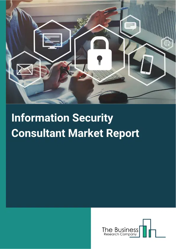 Information Security Consultant Market Report 2026 Information Security Consultant Market Report 2026