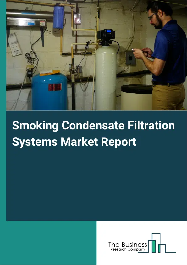 Smoking Condensate Filtration Systems Market Report 2026 Smoking Condensate Filtration Systems Market Report 2026