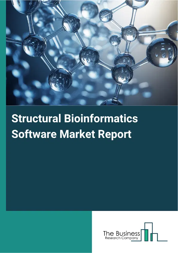 Structural Bioinformatics Software Market Report 2026 Structural Bioinformatics Software Market Report 2026